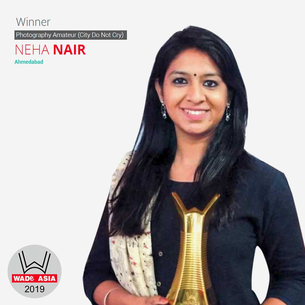 WADE ASIA WINNERS 2019 - Neha Nair, Photography Amateur (City Do Not Cry), Ahmedabad